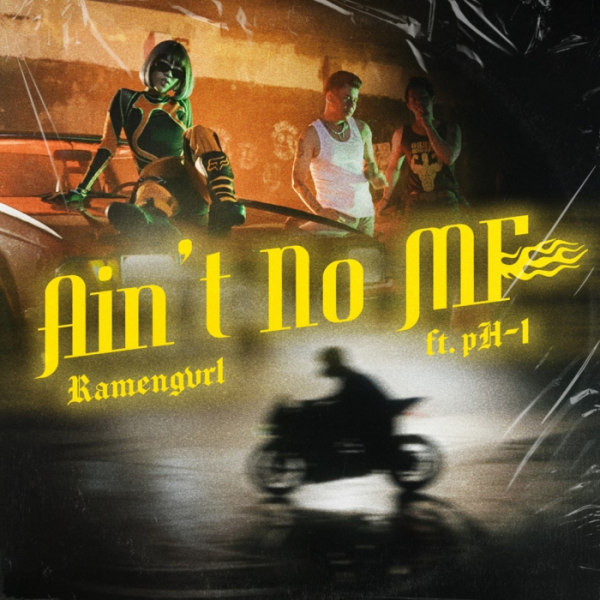 ▲라멘걸의 새 싱글 'Ain't No MF (Feat. pH-1)' 커버