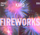 카드(KARD), '더하기 기억' 플레이 프로젝트 신곡 'Fireworks' 발매