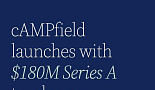 cAMPfield, 1.8억弗 