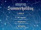 드림캐쳐, 스페셜 앨범 'Summer Holiday' 트랙리스트 공개…타이틀곡 'BEcause'