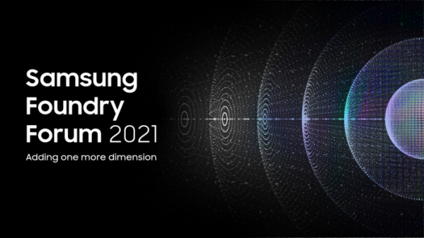 ▲삼성전자가 'Adding One More Dimension'을 주제로 '삼성 파운드리 포럼 2021'을 온라인으로 개최했다.  (사진제공=삼성전자)