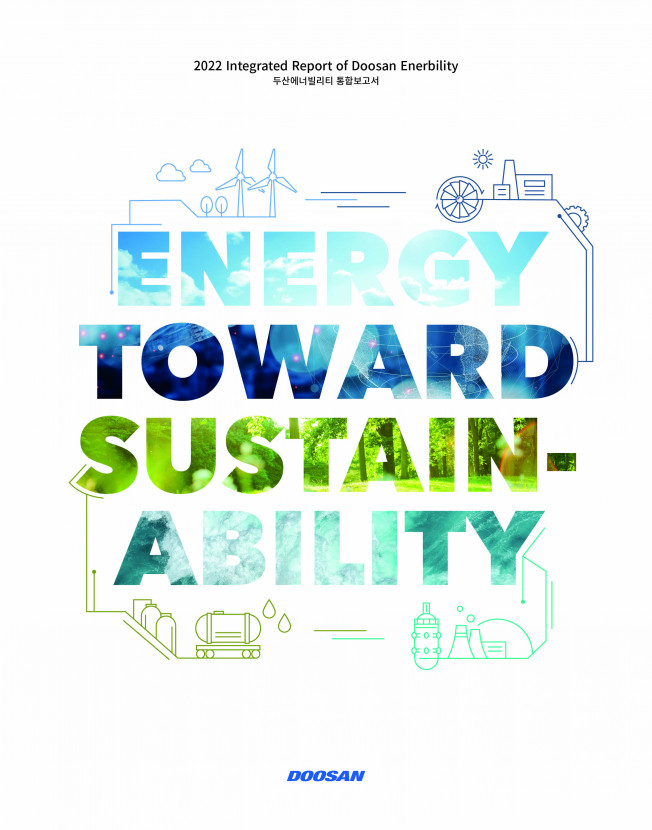 ▲두산에너빌리티는 지난 한 해 동안의 사업 성과와 지속가능경영 활동을 담은 '2022 통합보고서'를 발간했다고 22일 밝혔다. (사진제공=두산에너빌리티)